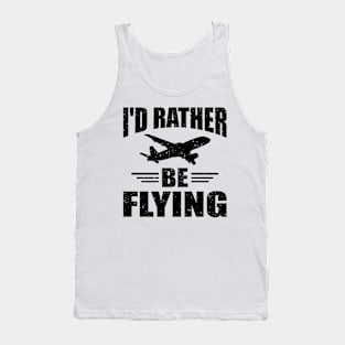 I'd Rather Be Flying Tank Top